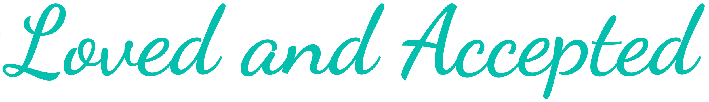 Loved and Accepted